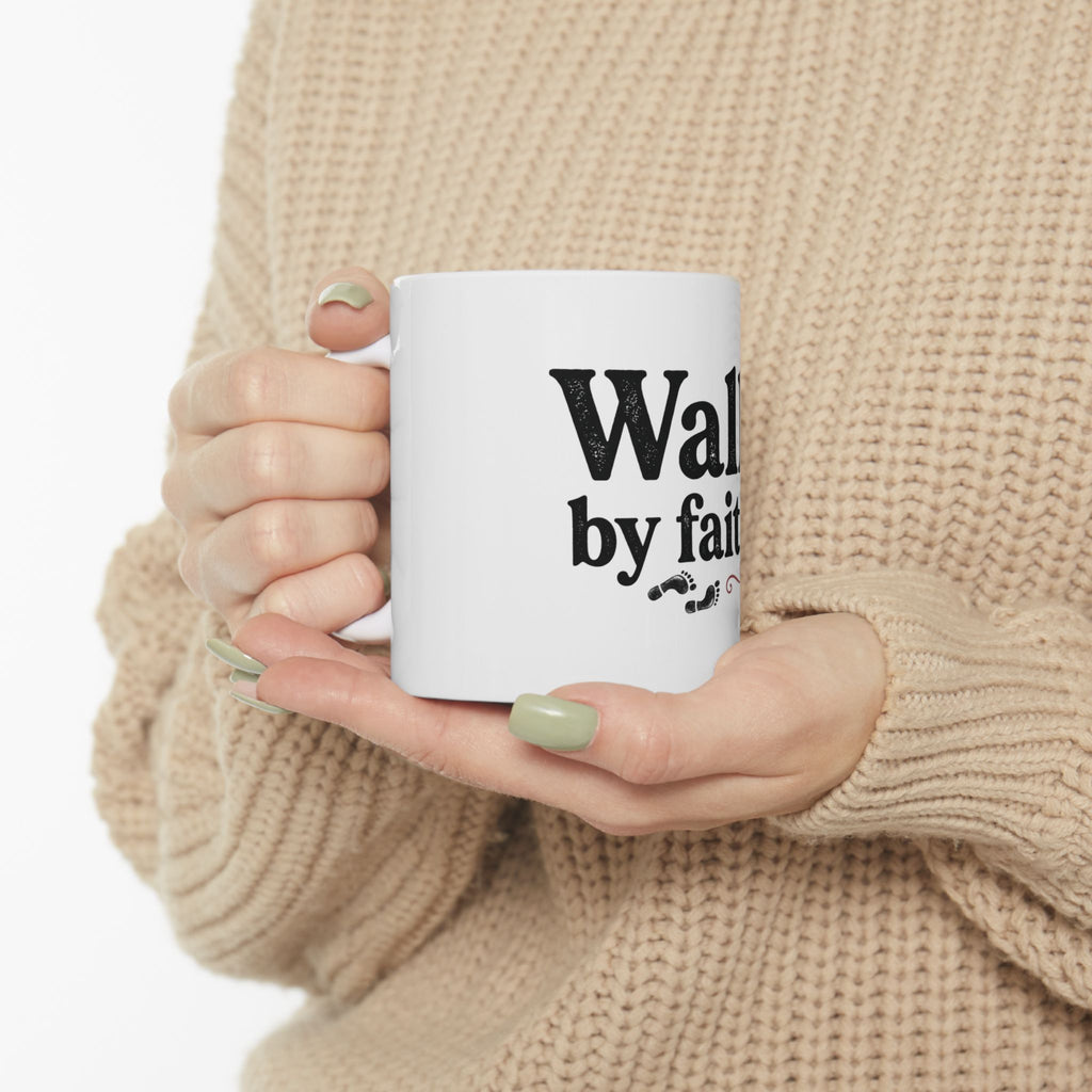 Walk by Faith Ceramic Mug — Inspirational Religious Coffee Cup (11oz/15oz)