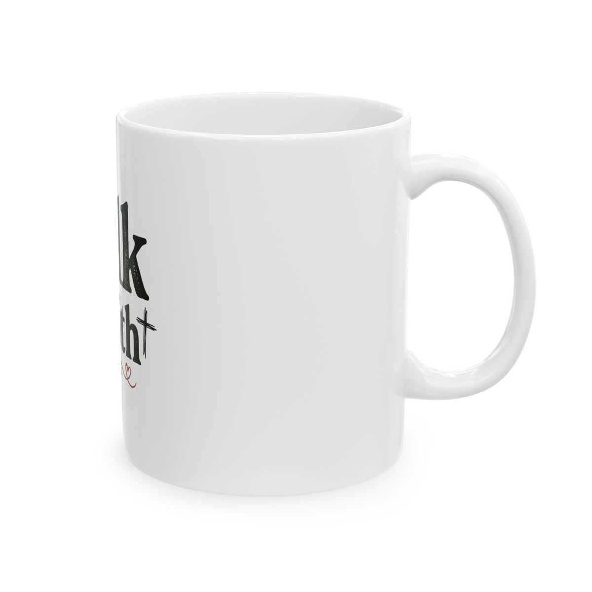 Walk by Faith Ceramic Mug — Inspirational Religious Coffee Cup (11oz/15oz)