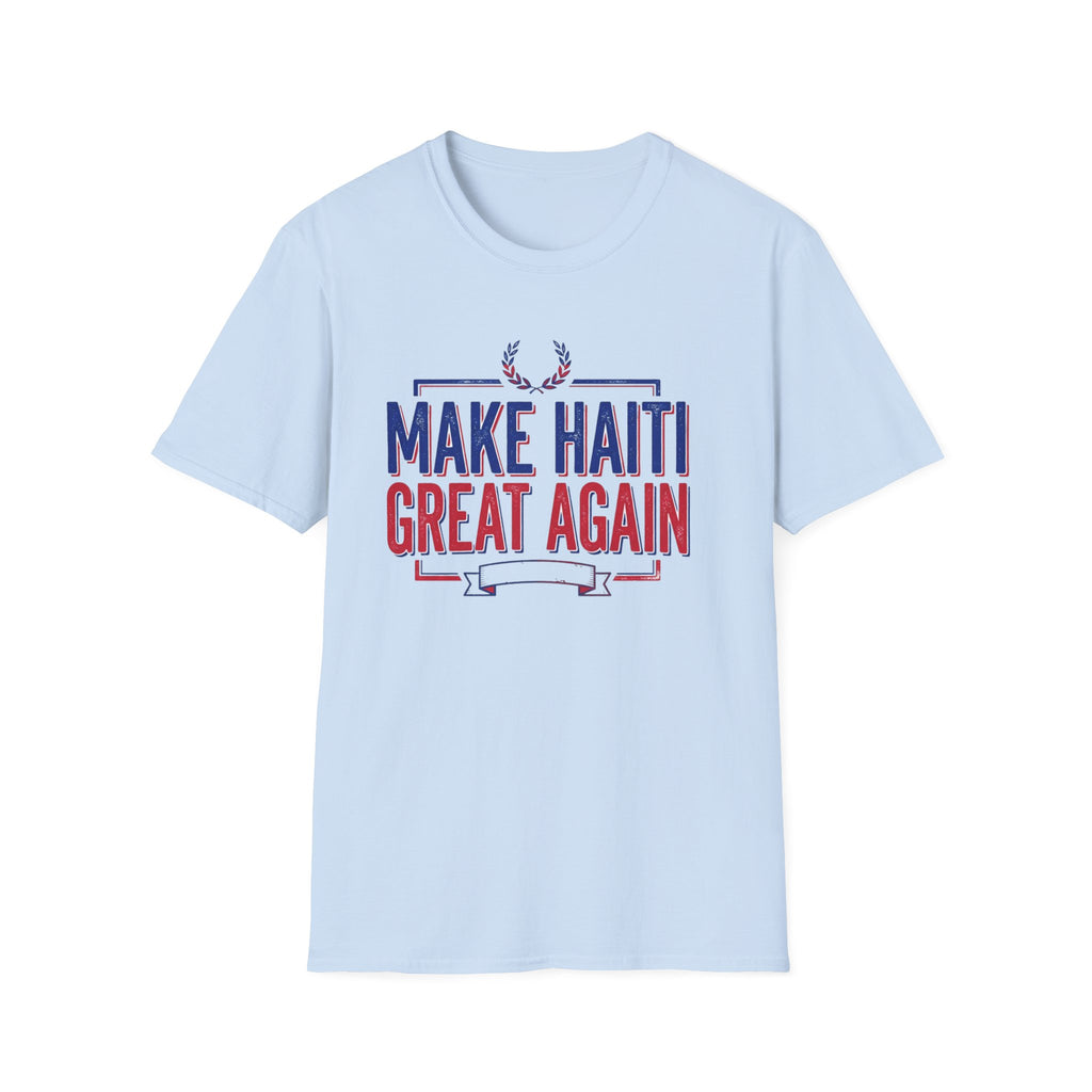 Make Haiti Great Again T-Shirt — Patriotic Haiti Pride Tee
