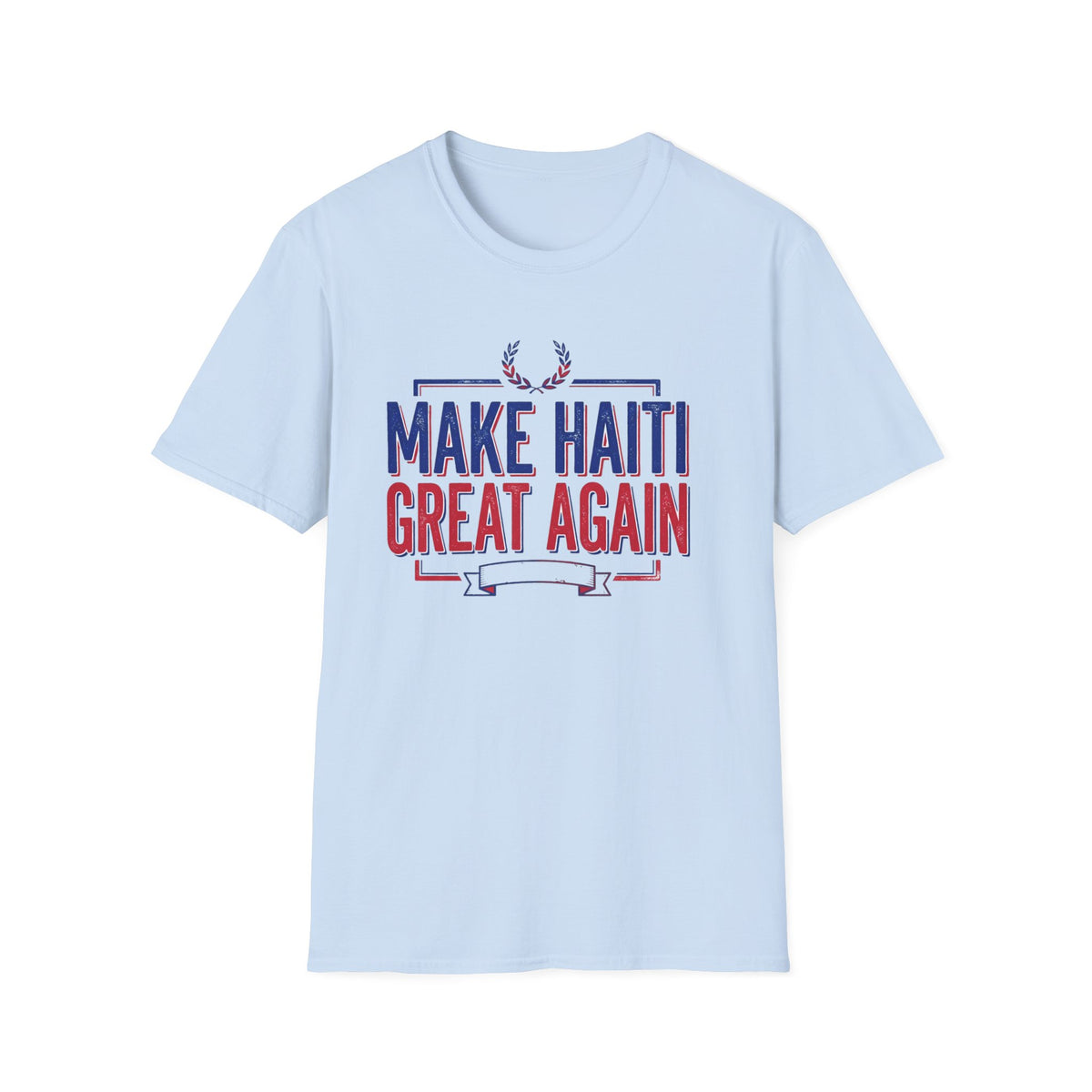 Make Haiti Great Again T-Shirt — Patriotic Haiti Pride Tee