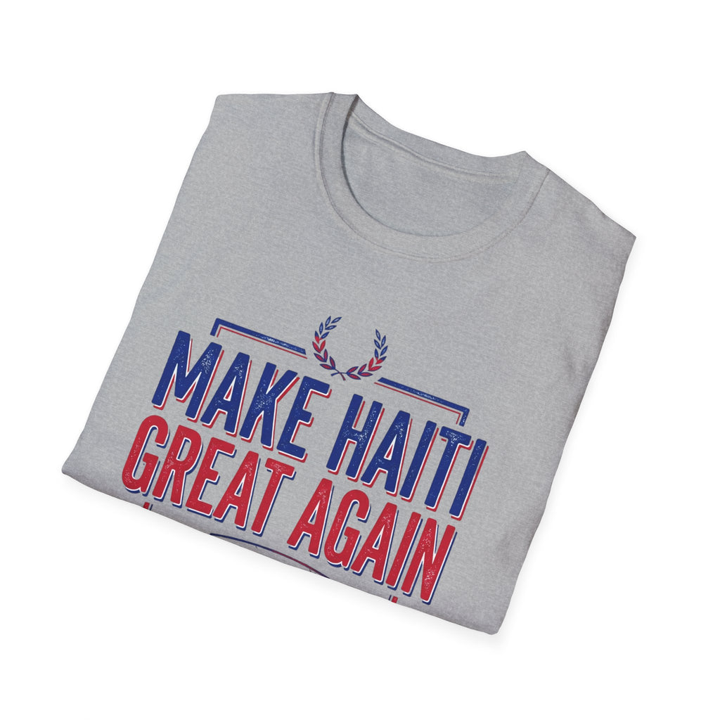 Make Haiti Great Again T-Shirt — Patriotic Haiti Pride Tee