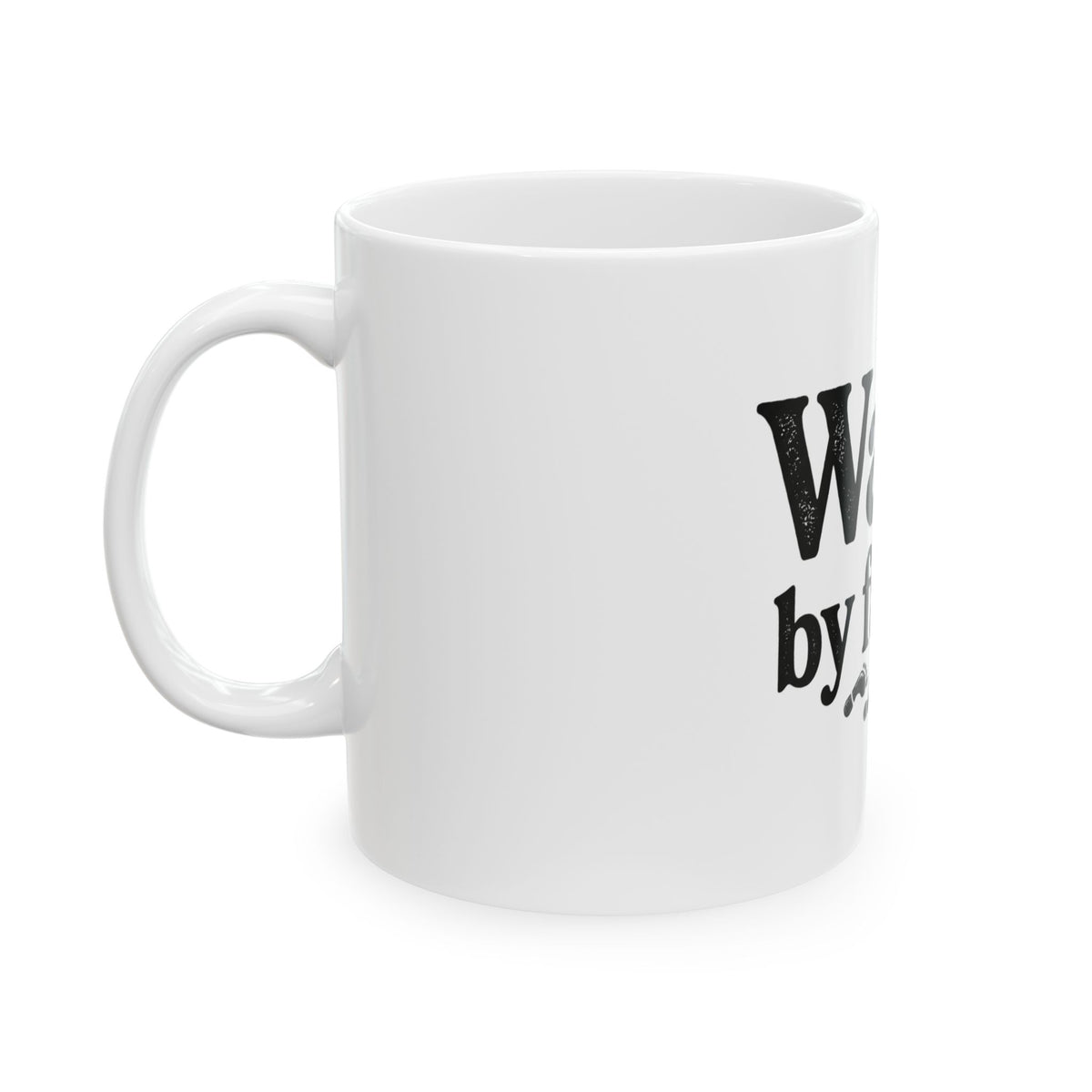 Walk by Faith Ceramic Mug — Inspirational Religious Coffee Cup (11oz/15oz)