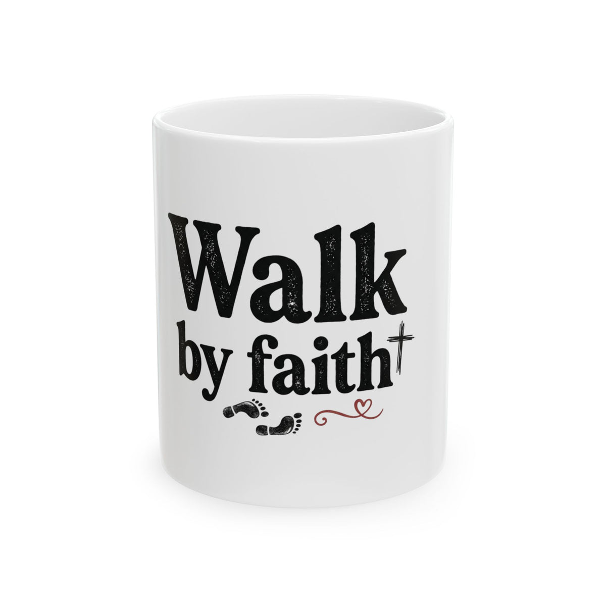 Walk by Faith Ceramic Mug — Inspirational Religious Coffee Cup (11oz/15oz)